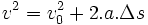 v^2=v_0^2+2.a.\Delta s\,\!